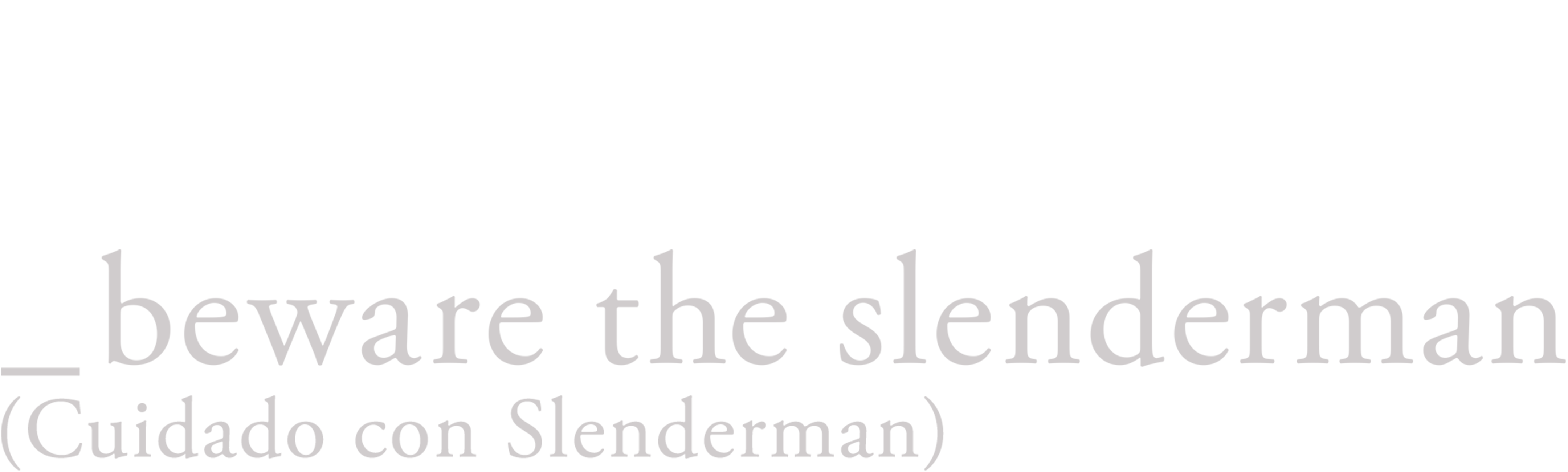 Beware the Slenderman (Cuidado con Slenderman)