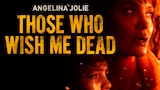 Those Who Wish Me Dead