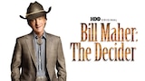 Bill Maher: The Decider