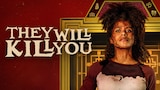 They Will Kill You