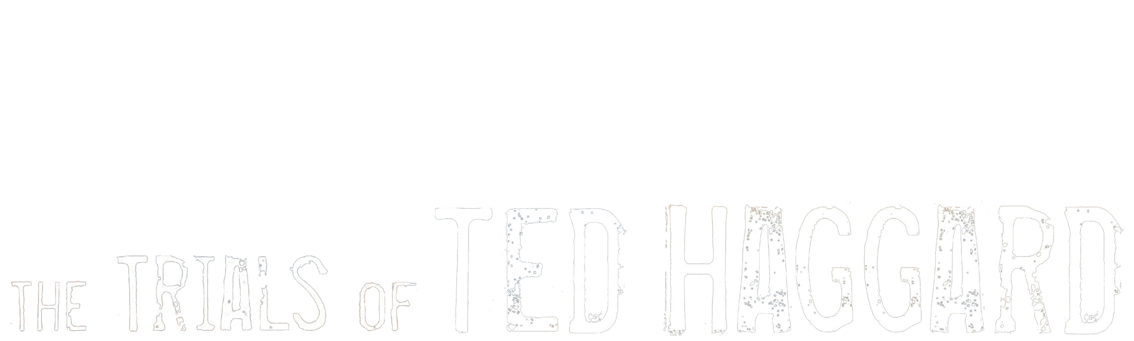 The Trials of Ted Haggard