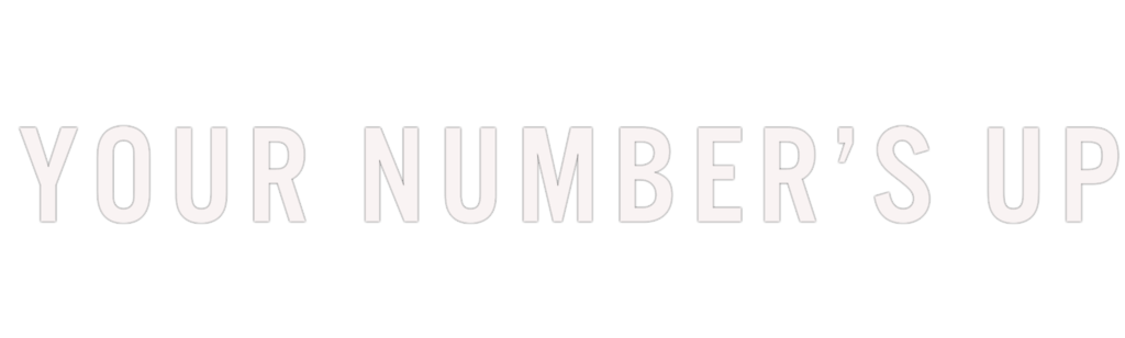 Your Number's Up