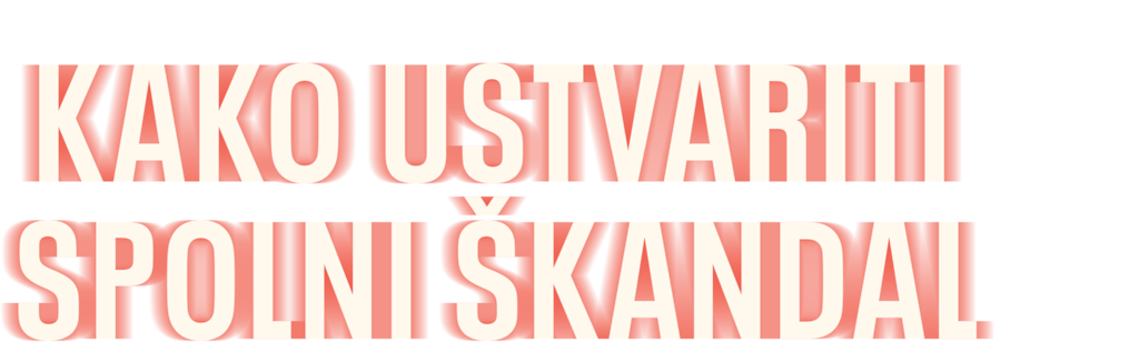 Kako ustvariti spolni škandal