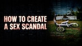 How to Create a Sex Scandal