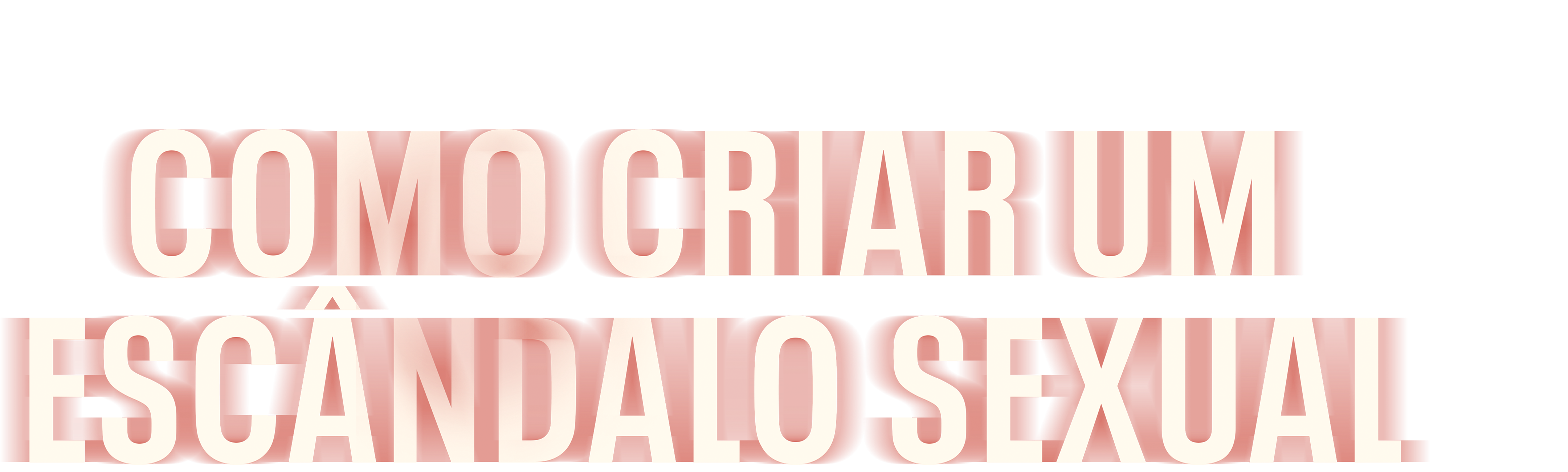 Como Criar um Escândalo Sexual