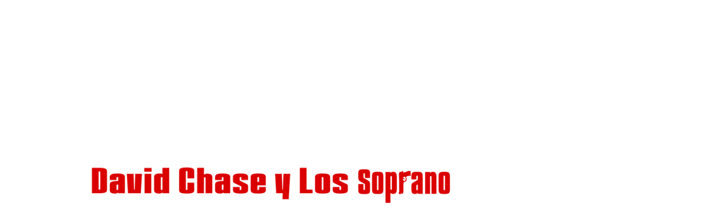 Uno de los Nuestros: David Chase y Los Soprano