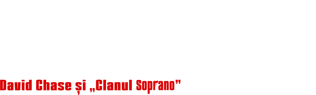 Mafiotul: David Chase și „Clanul Soprano"