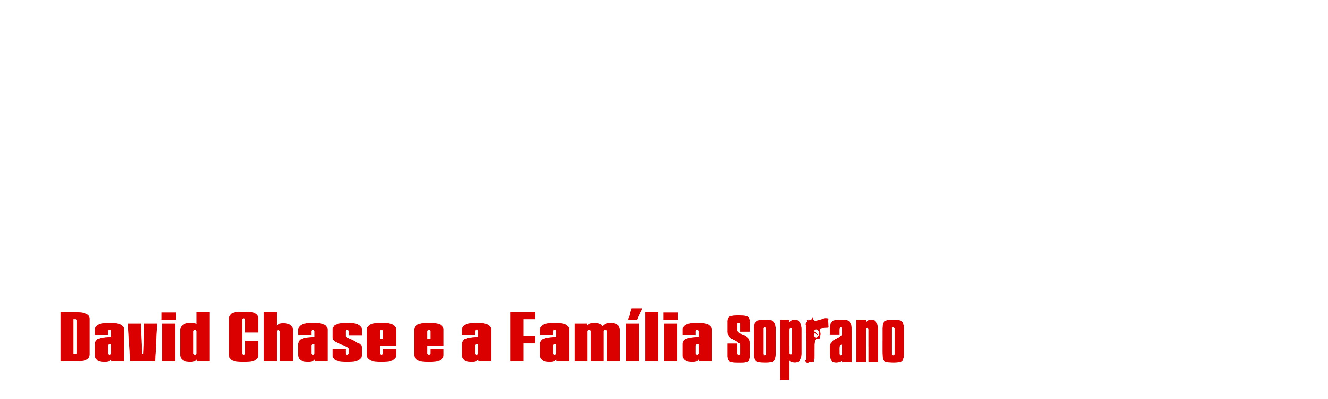 Um dos Nossos: David Chase e a Família Soprano