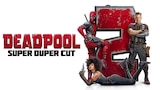 Deadpool 2: Super Duper Cut