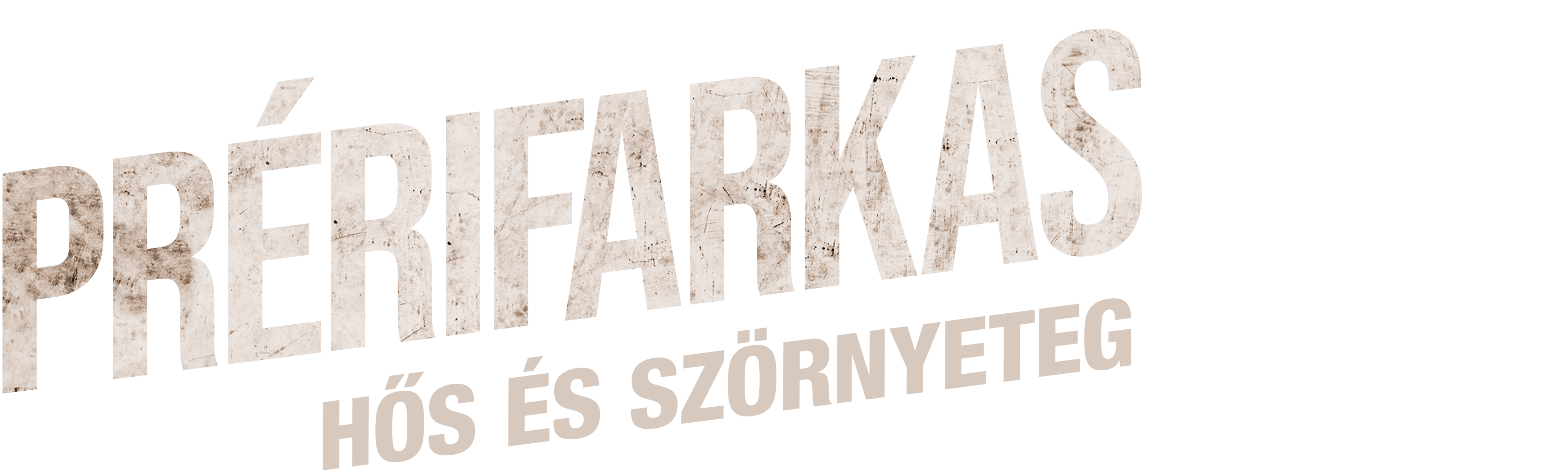 Prérifarkas: Hős és szörnyeteg