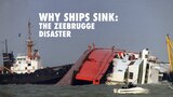 Why Ships Sink: The Zeebrugge Disaster