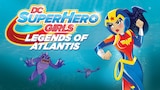 DC Super Hero Girls: Legends of Atlantis