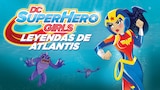 DC Super Hero Girls: Leyendas de Atlantis