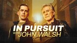 In Pursuit with John Walsh