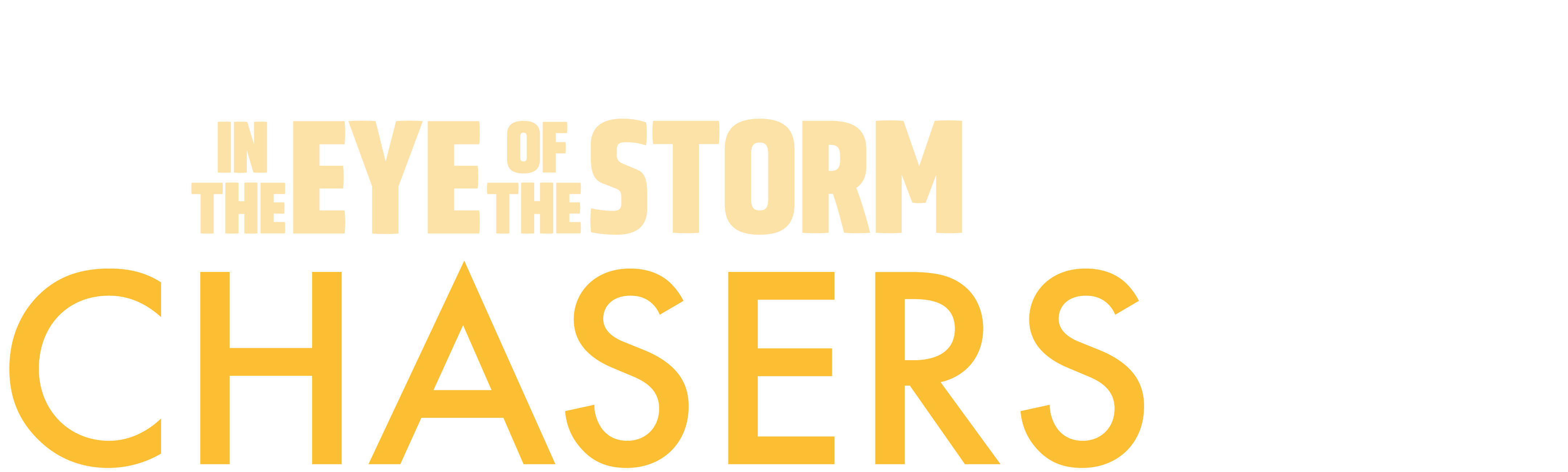 In the Eye of the Storm: Chasers