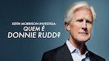 Keith Morrison Investiga: Quem é Donnie Rudd?