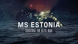 MS Estonia: Tragédia em Alto-Mar