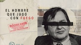 El hombre que jugó con fuego