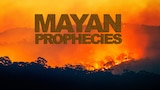 Mayan Prophecies