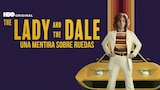 The Lady and the Dale: Una Mentira Sobre Ruedas