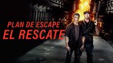 Plan de Escape: El Rescate