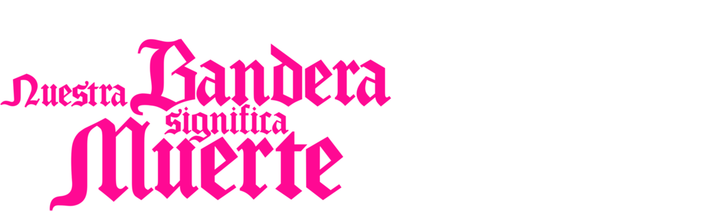 Nuestra bandera significa muerte