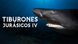 Tiburones jurásicos IV