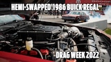 Hemi-Swapped 1986 Buick Regal on 2022 Drag Week