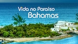 Vida no Paraíso: Bahamas