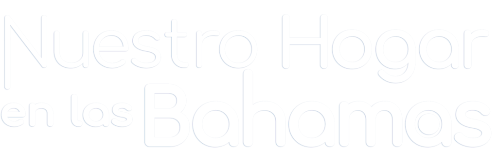 Nuestro hogar en las Bahamas