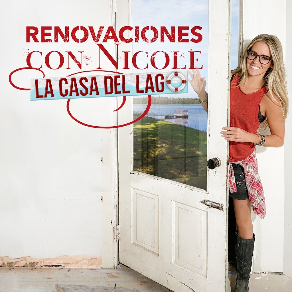 Renovaciones con Nicole: la casa del lago