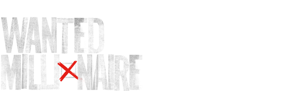 Wanted: Millionaire