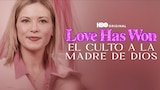 Love Has Won: El Culto a la Madre Dios