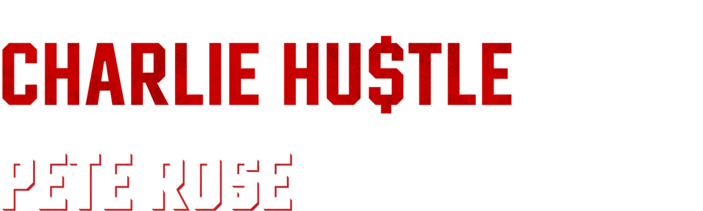 Charlie Hustle & The Matter of Pete Rose