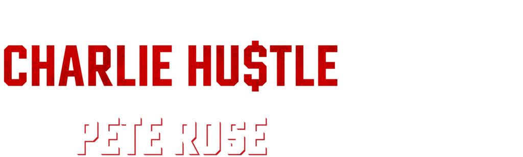 Charlie Hustle & The Matter of Pete Rose
