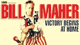 Bill Maher: Victory Begins At Home