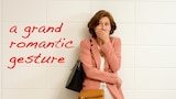 A Grand Romantic Gesture