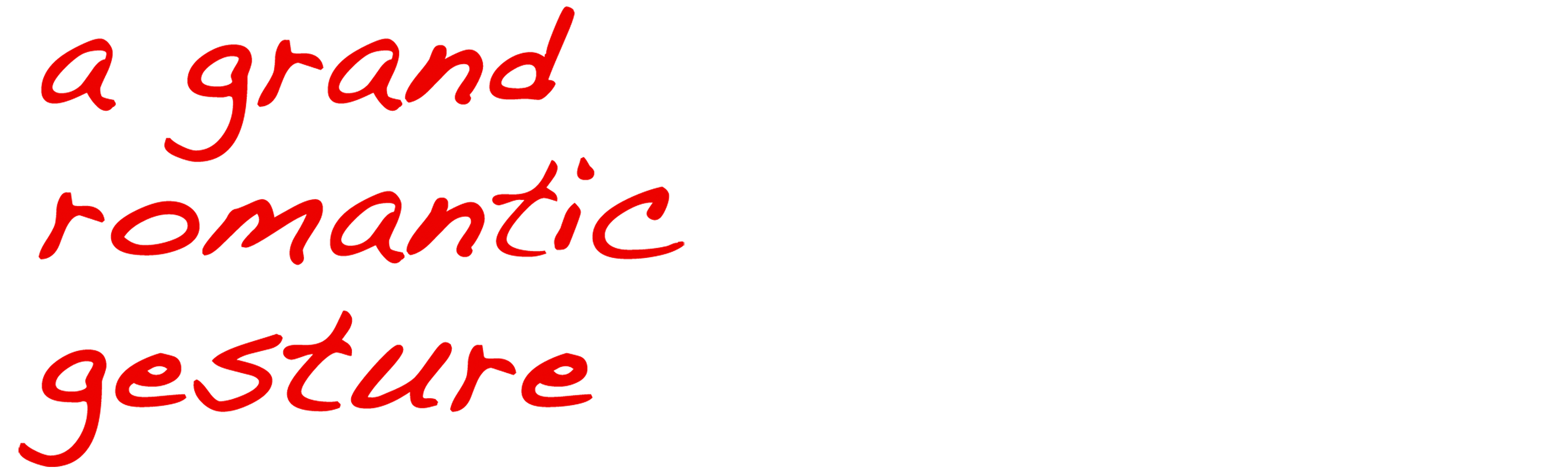 A Grand Romantic Gesture