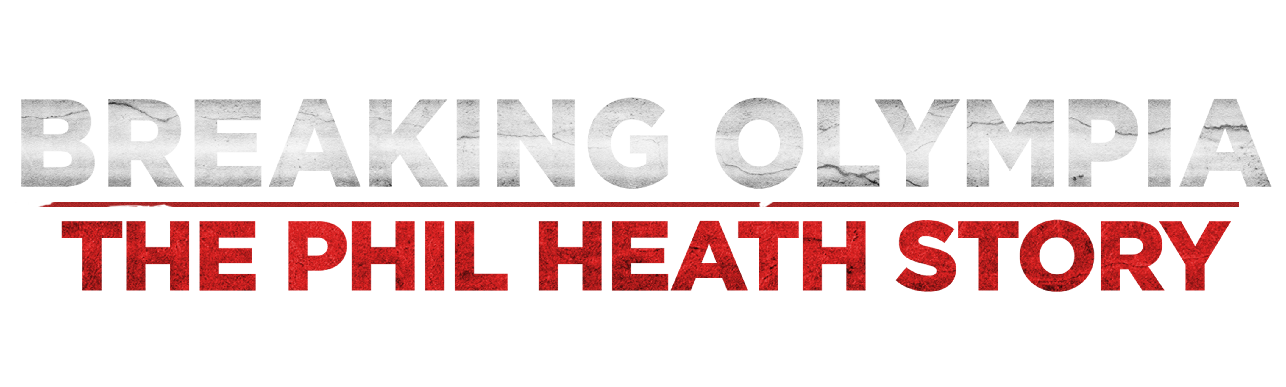 Breaking Olympia: The Phil Heath Story