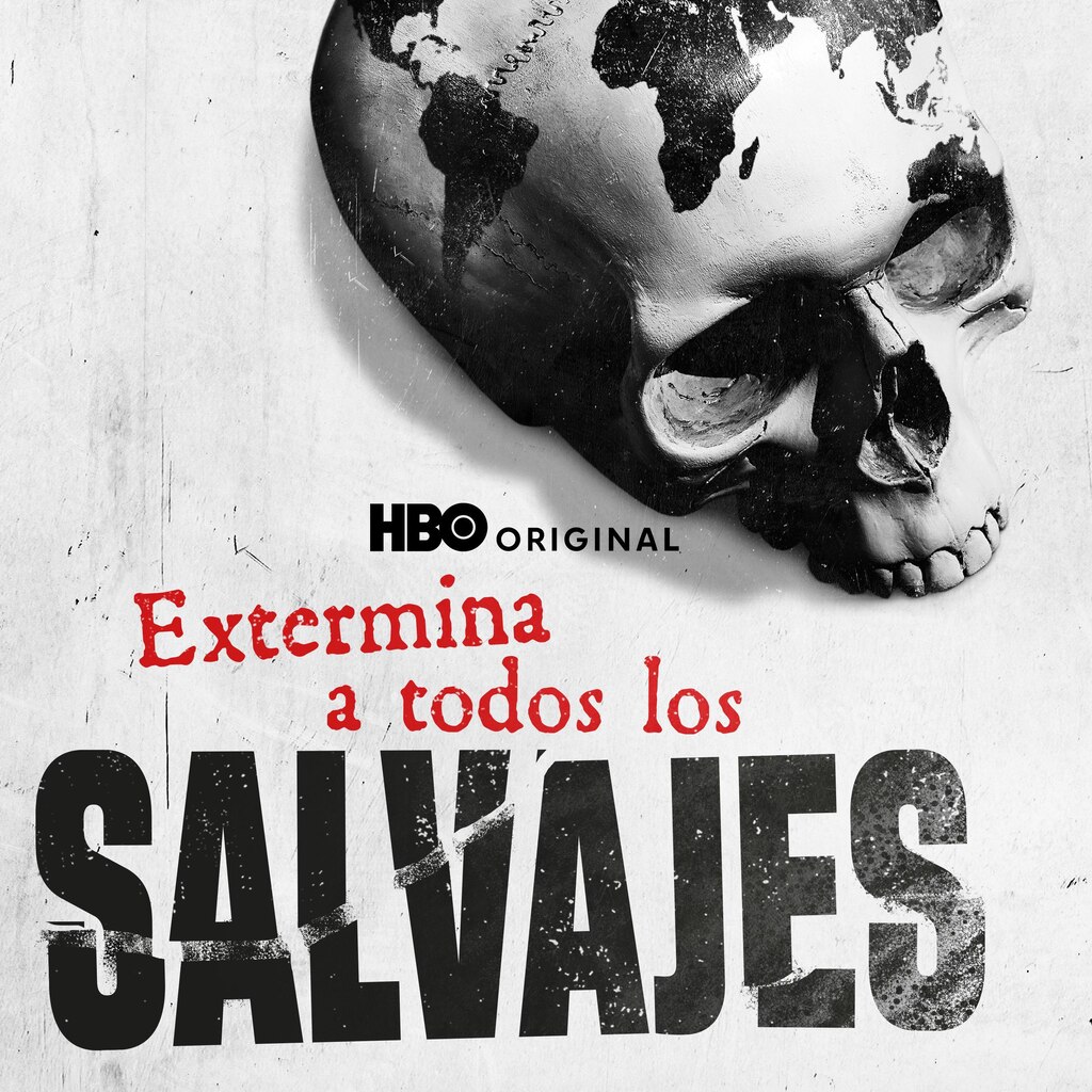 Extermina A Todos Los Salvajes (HBO)