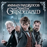 Animais Fantásticos: Os Crimes de Grindelwald