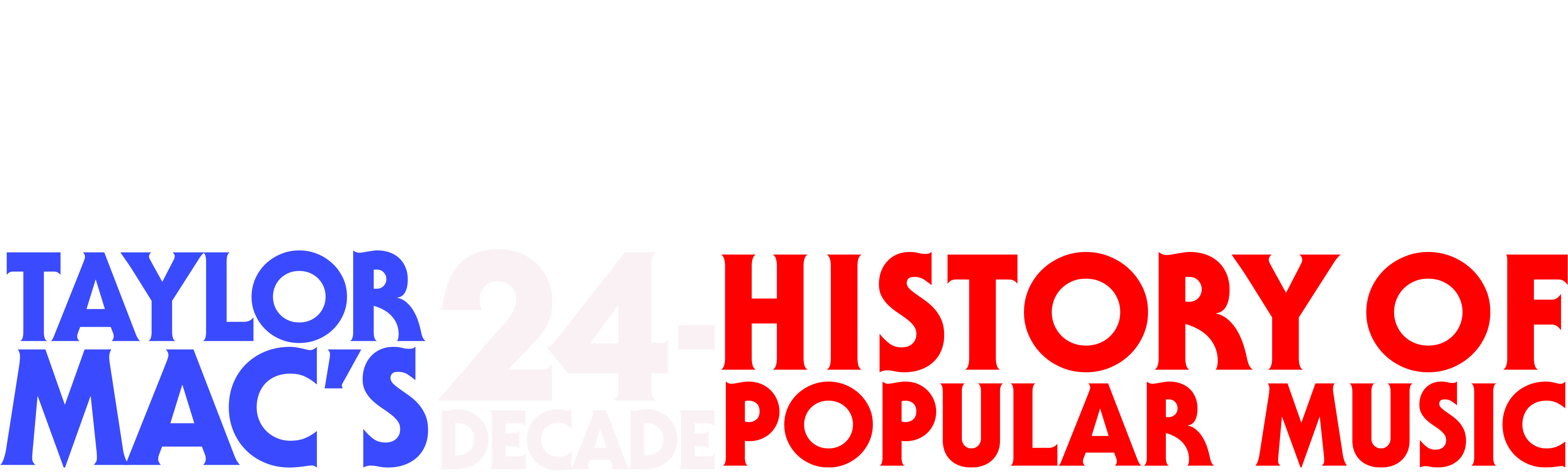 Taylor Mac’s 24-Decade History of Popular Music