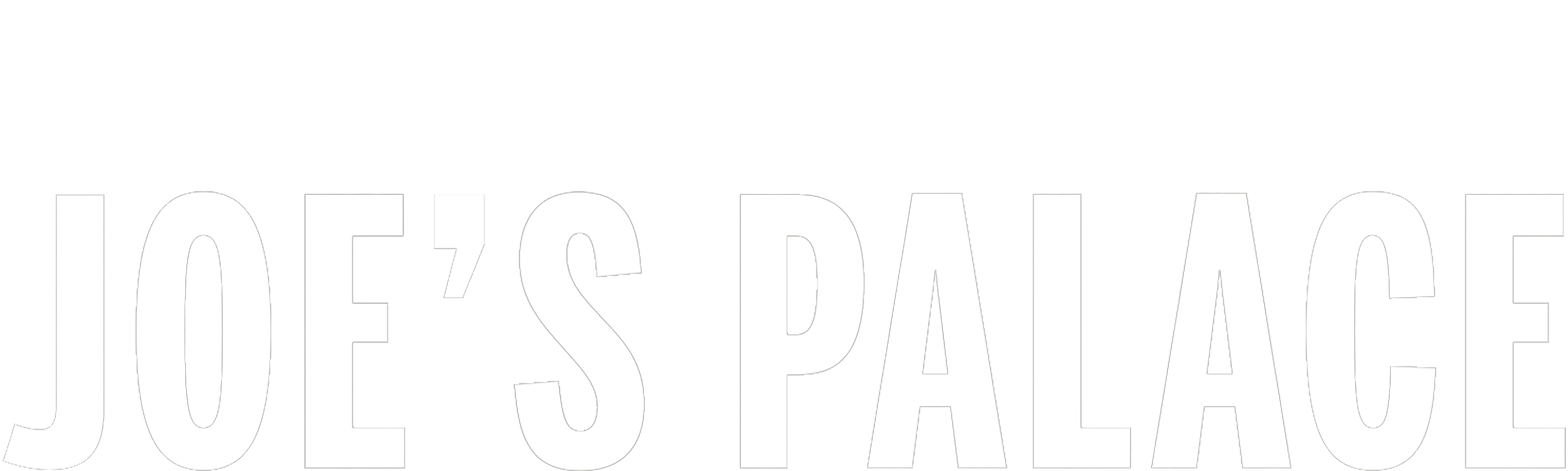 Joe's Palace