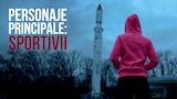 Personaje principale: Sportivii