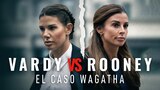 Vardy vs Rooney: El caso Wagatha
