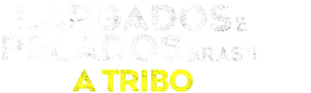 Largados e Pelados Brasil: A Tribo