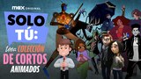 Solo Tú: Una Colección de Cortos Animados