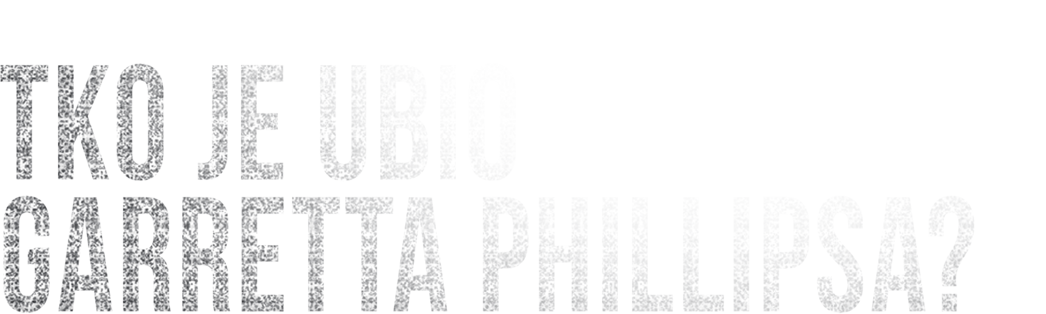 Tko je ubio Garretta Phillipsa?