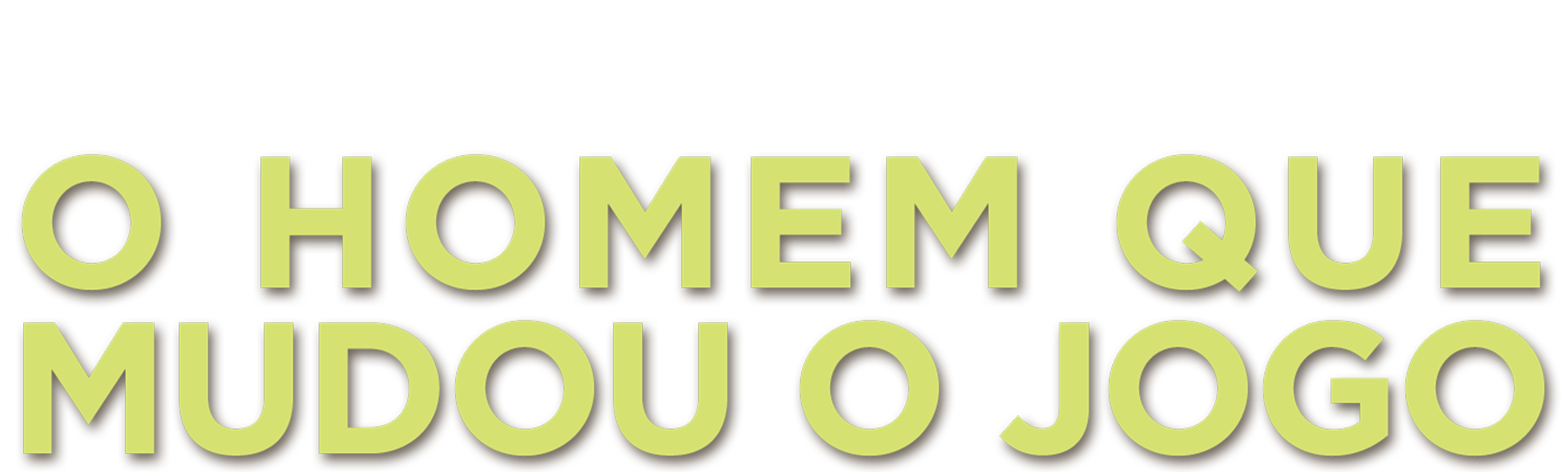 O Homem Que Mudou o Jogo