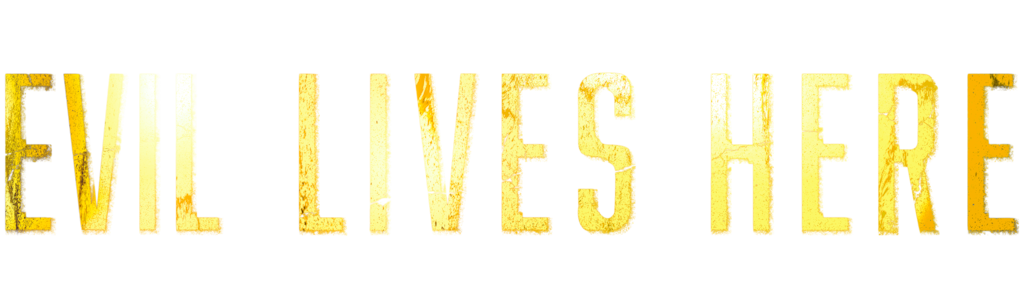 Evil Lives Here